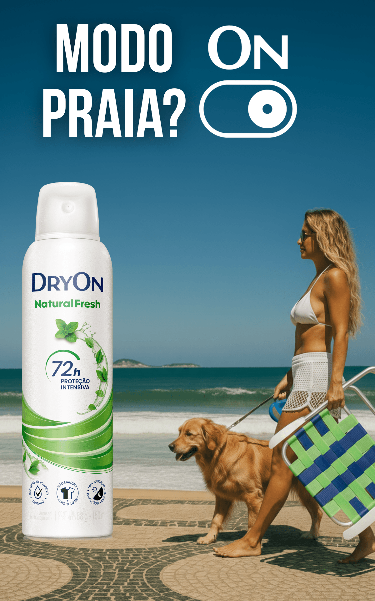 Modo Praia ON - DryOn Natural Fresh com 72h de proteção intensiva